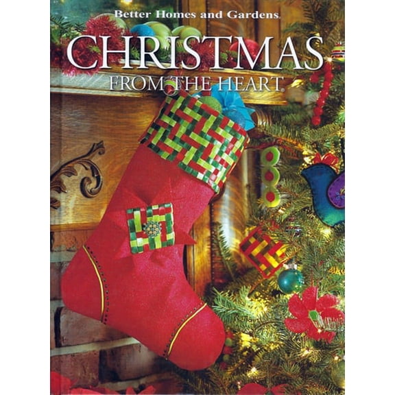 Pre-Owned Better Homes and Gardens Christmas From The Heart (Volumn 15) (Hardcover) 0696224089 9780696224089