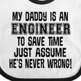 thumbnail image 4 of Inktastic My Daddy is an Engineer Funny Never Wrong Boys or Girls Baby Bib, 4 of 4