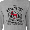 thumbnail image 4 of Inktastic Pigeon Forge Tennessee the Adventure is Calling and I Must Go Long Sleeve T-Shirt, 4 of 5