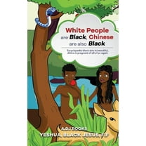 White people are black, chinese are also black, (Paperback)