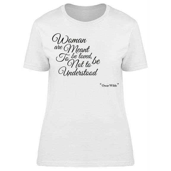 Women Meant To Be Loved Quote T-Shirt Women -Image by Shutterstock, Female XX-Large