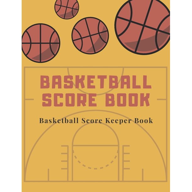 Basketball Score book Basketball Score Keeper Book For Kids And