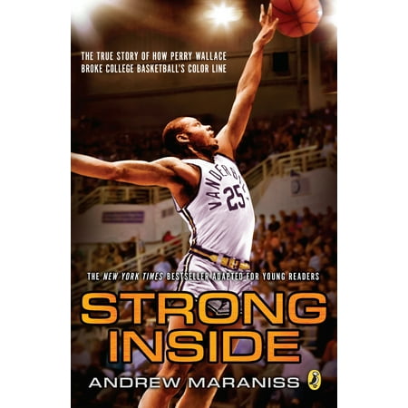 Silver Young Line - Strong Inside (Young Readers Edition): The True Story of How Perry Wallace Broke College Basketball's Color Line (Paperback)