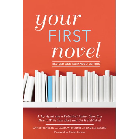 Pre-Owned Your First Novel Revised and Expanded Edition: A Top Agent and a Published Author Show You How to Write Your Book and Get It Published (Paperback) 1440351902 9781440351907