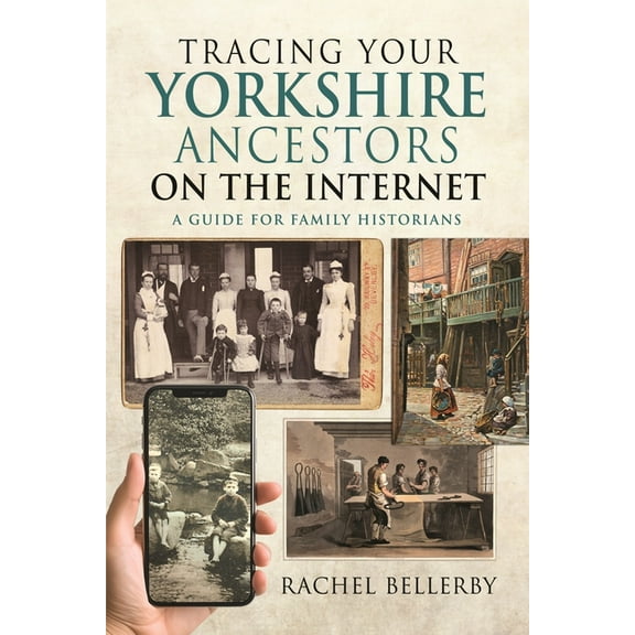 Tracing Your Yorkshire Ancestors on the Internet: A Guide for Family Historians, (Paperback)