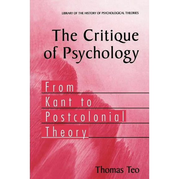 Library of the History of Psychological The Critique of Psychology: From Kant to Postcolonial Theory, (Paperback)