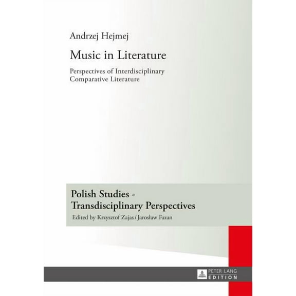 Polish Studies - Transdisciplinary Perspectives: Music in Literature: Perspectives of Interdisciplinary Comparative Literature- Translated by Lindsay Davidson (Hardcover)