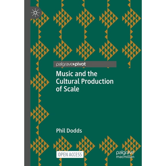 Music and the Cultural Production of Scale, (Hardcover)