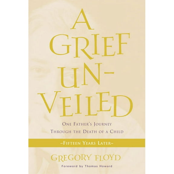 A Grief Unveiled: Fifteen Years Later, (Paperback)