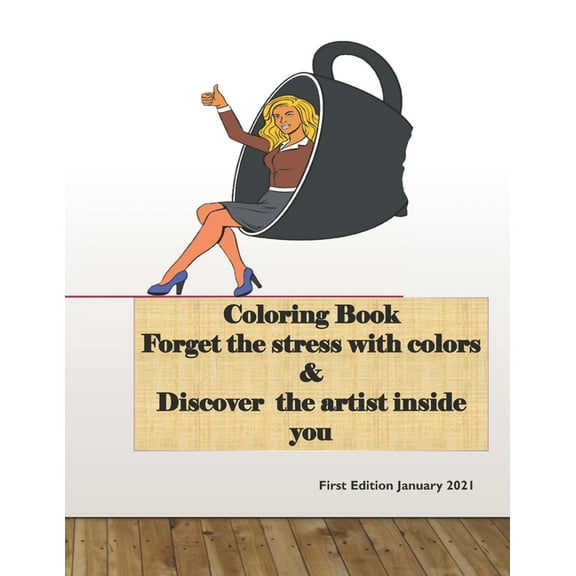 Coloring Book Forget the stress with colors & Discover the artist inside you, (Paperback)