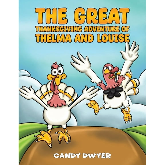 The Great Thanksgiving Adventure of Thelma and Louise, (Paperback)