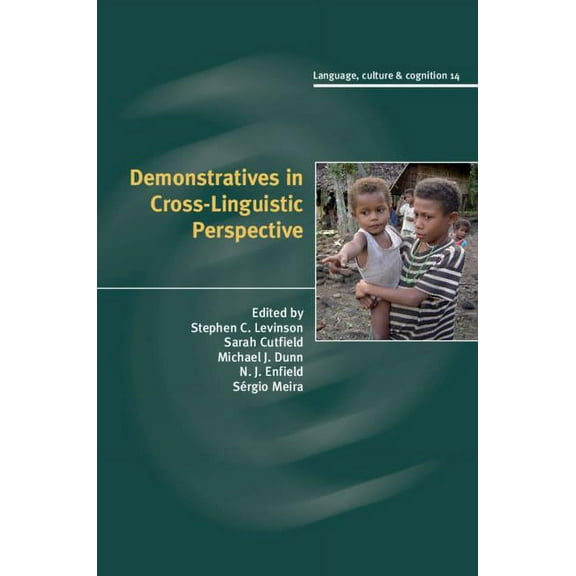 Language Culture and Cognition Demonstratives in Cross-Linguistic Perspective, Book 14, (Hardcover)