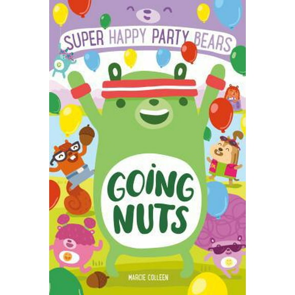 Pre-Owned Super Happy Party Bears: Going Nuts (Paperback) 1250100496 9781250100498