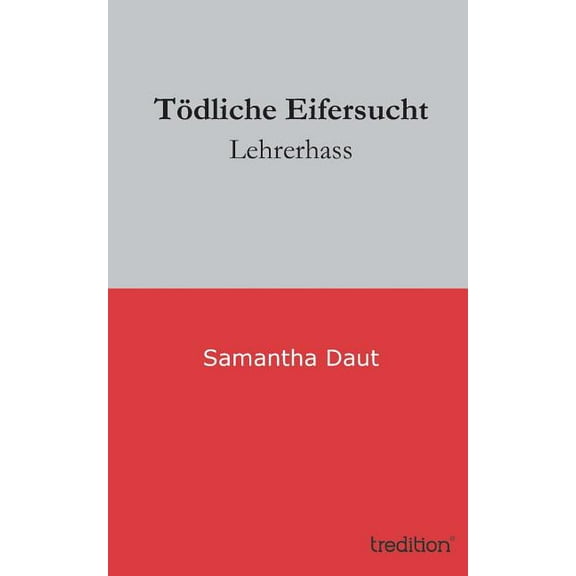 TÃ¶dliche Eifersucht: Lehrerhass, (Paperback)