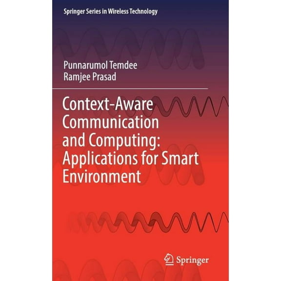 Springer Wireless Technology Context-Aware Communication and Computing: Applications for Smart Environment, (Hardcover)