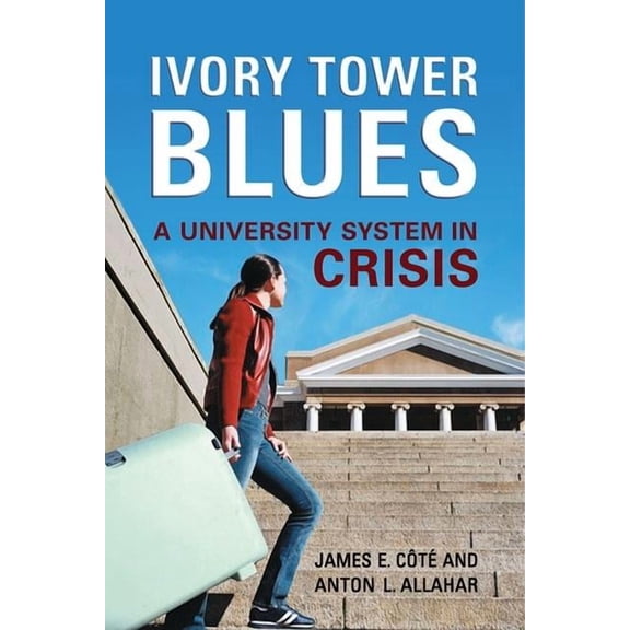 Ivory Tower Blues: A University System in Crisis, (Paperback)