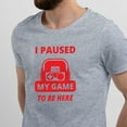thumbnail image 2 of Greenyef Graphics I Paused My Game to Be Here Gamer Gift Funny Tee Men's T-Shirt Style-39 (Gray & Red, X-Large), 2 of 6