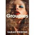 thumbnail image 3 of Groupies: A Novel, 3 of 3