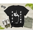 thumbnail image 2 of Cool Keep Going Motivational Quote Meme Climbing Climber T-Shirt Motivation Quote Gift T Shirt for Men Women Kids Boys Girls Climber Tshirt, 2 of 8