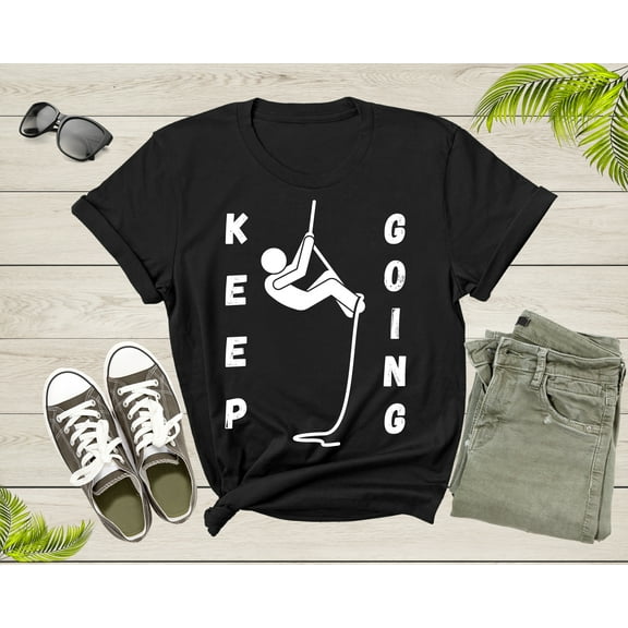 Cool Keep Going Motivational Quote Meme Climbing Climber T-Shirt Motivation Quote Gift T Shirt for Men Women Kids Boys Girls Climber Tshirt