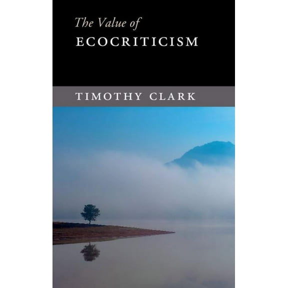 The Value of Ecocriticism, (Hardcover)