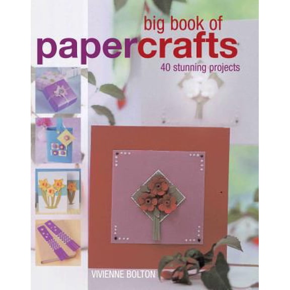 Pre-Owned Big Book of Papercrafts: 40 Stunning Projects (Hardcover) 1845377559 9781845377557