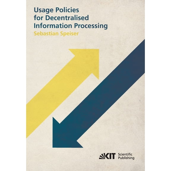 Usage Policies for Decentralised Information Processing (Paperback)