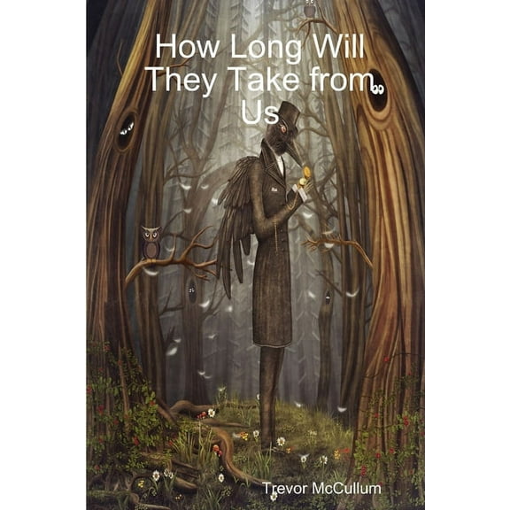 How Long Will They Take from Us, (Paperback)