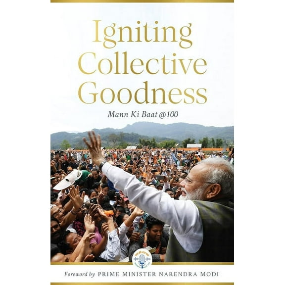 Igniting Collective Goodness: Mann KI Baat @100 (Paperback)
