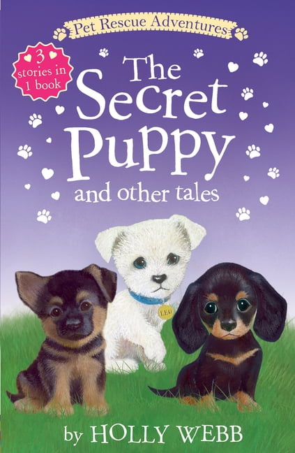 Holly Webb; Sophy Williams Pet Rescue Adventures: The Secret Puppy and Other Tales (Paperback)