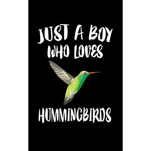 Just A Boy Who Loves Humingbirds: Animal Nature Collection (Paperback)