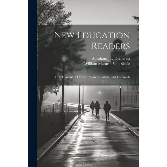 New Education Readers: Development of Obscure Vowels, Initials, and Terminals, (Paperback)