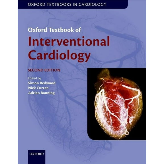 Oxford Textbooks in Cardiology Oxford Textbook of Interventional Cardiology, (Hardcover)