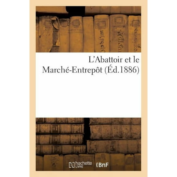 Sciences Sociales: L'Abattoir Et Le Marché-Entrepôt (Paperback)
