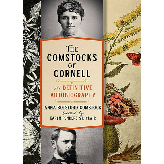 The Comstocks of Cornell--The Definitive Autobiography, (Hardcover)