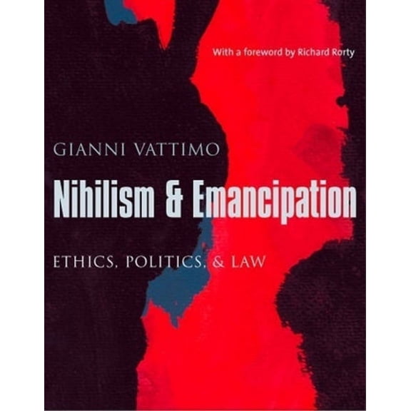 European Perspectives: A Social Thought Nihilism & Emancipation: Ethics, Politics, & Law, (Paperback)