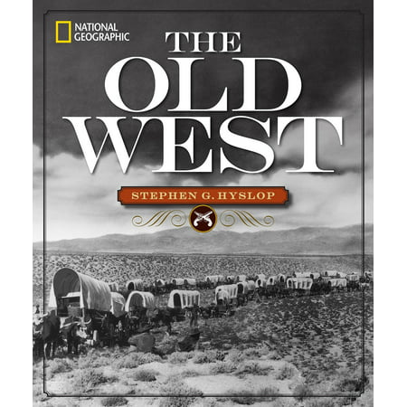 National Geographic The Old West (Best American Old National)