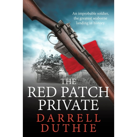 Archie Atwell WWII Historical Fiction The Red Patch Private: The invasion of Sicily, July 1943, Book 1, (Paperback)