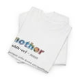 thumbnail image 4 of Mother Definition Shirt, Mother Noun Shirt, Mother’s Day Shirt ID-0402-TU9G, 4 of 9