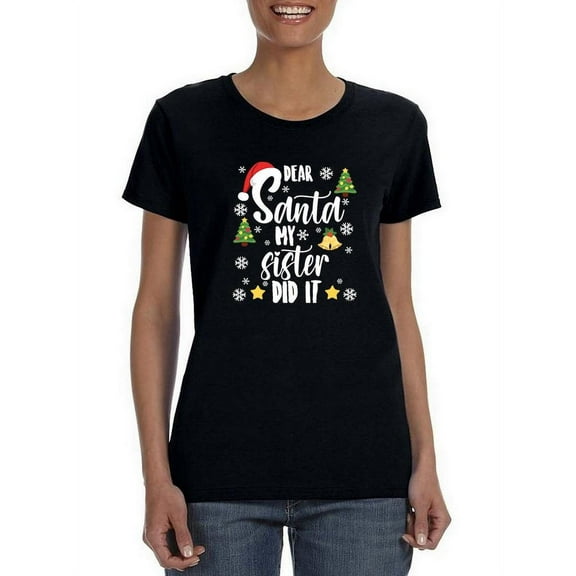 My Sister Did It Santa T-Shirt Women -Smartprints Designs, Female 5X-Large