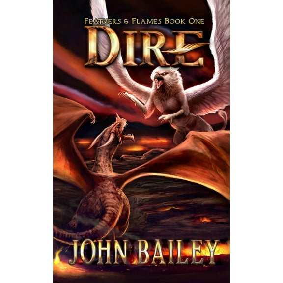 Feathers & Flames Dire, Book 01, (Paperback)