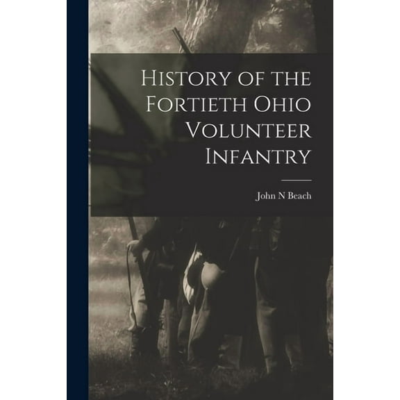 History of the Fortieth Ohio Volunteer Infantry