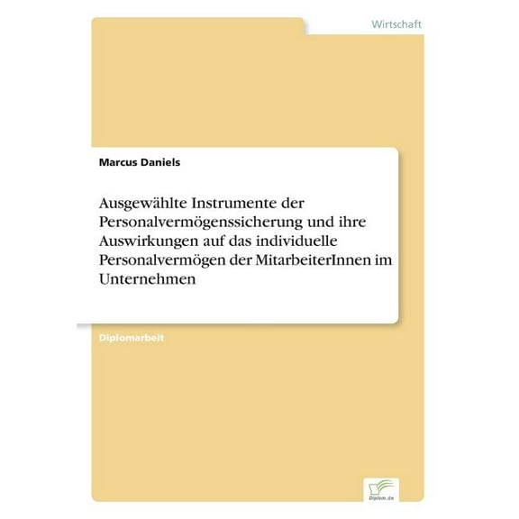 AusgewÃ¤hlte Instrumente der PersonalvermÃ¶genssicherung und ihre Auswirkungen auf das individuelle PersonalvermÃ¶gen der M, (Paperback)