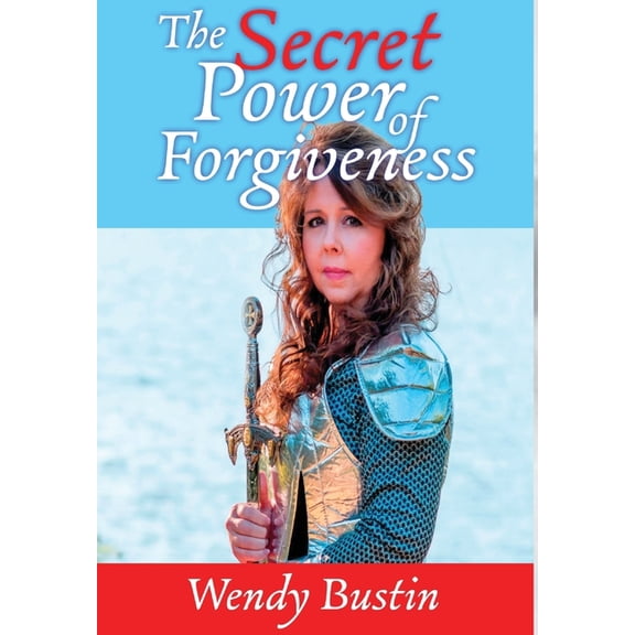 The Secret Power of Forgiveness, (Hardcover)
