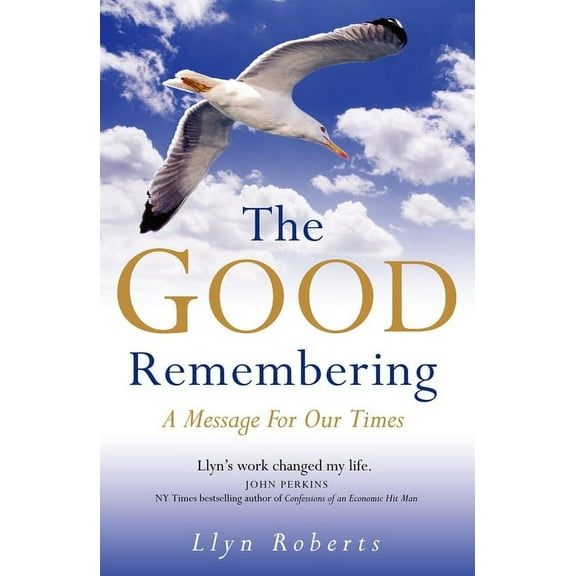 The Good Remembering : A Message for our Times (Paperback)