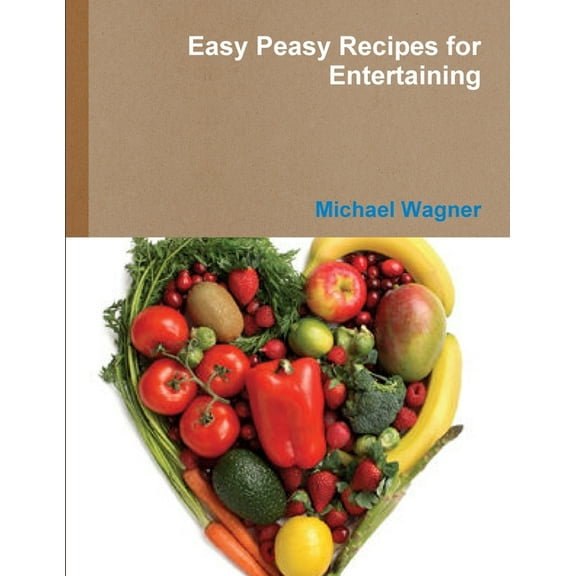 Easy Peasy Recipes for Entertaining (Paperback)