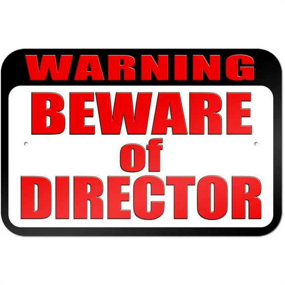 Warning Beware of Director Sign