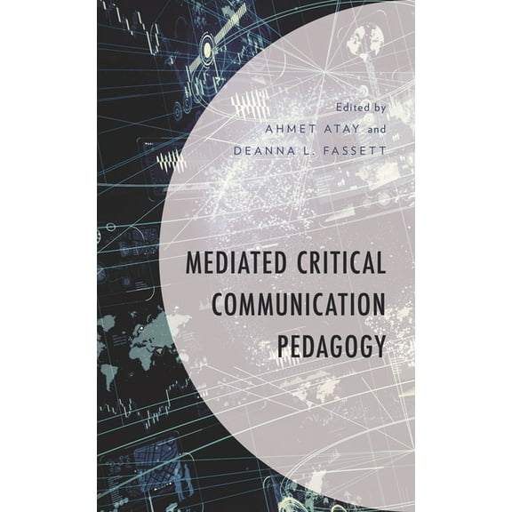 Critical Communication Pedagogy Mediated Critical Communication Pedagogy, (Paperback)