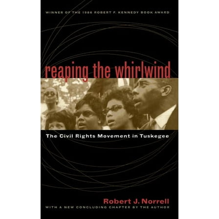 Reaping the Whirlwind: The Civil Rights Movement in Tuskegee, (Paperback)