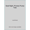 thumbnail image 1 of Pre-Owned Good Night, Princess Pruney Toes (Unknown) 1580482252 9781580482257, 1 of 1